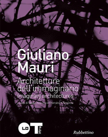 Giuliano Mauri. Architetture dell’immaginario