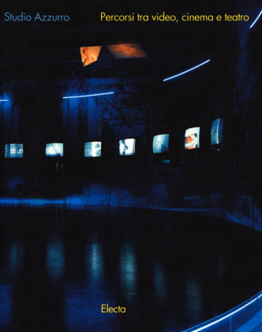Copertina del volume Studio Azzurro. Percorsi tra video, cinema e teatro